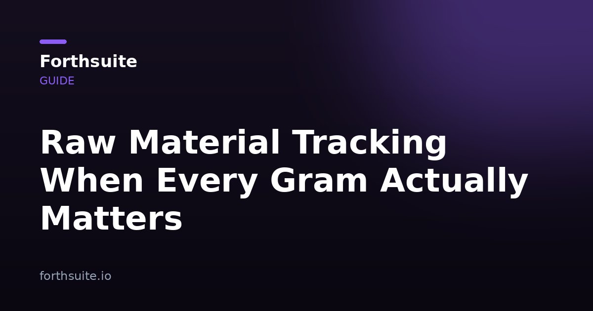 Raw Material Inventory Tracking When Every Gram Matters