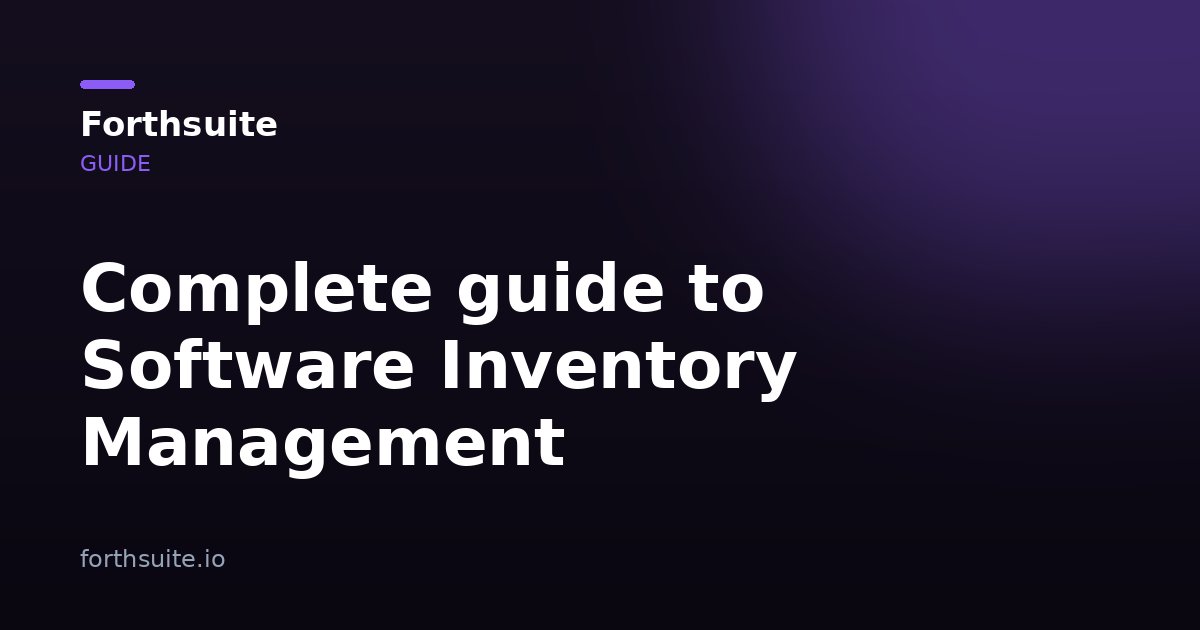 Software Inventory Management: Complete Guide